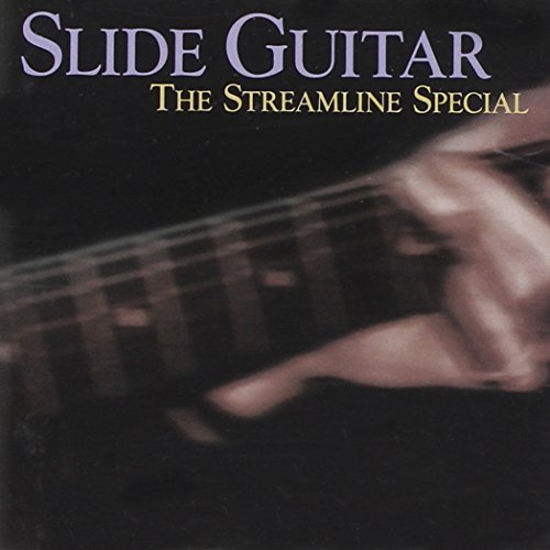 Slide Guitar: THE STREAMLINE SPECIAL;MOJO WORKIN' BLUES FOR THE NEXT GENER