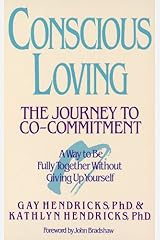 Conscious Loving: The Journey to Co-Committment Kindle Edition