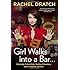 Girl Walks into a Bar . . .: Comedy Calamities, Dating Disasters, and a Midlife Miracle