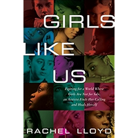 Girls Like Us: Fighting for a World Where Girls Are Not for Sale, an Activist Finds Her Calling and Heals Herself book cover