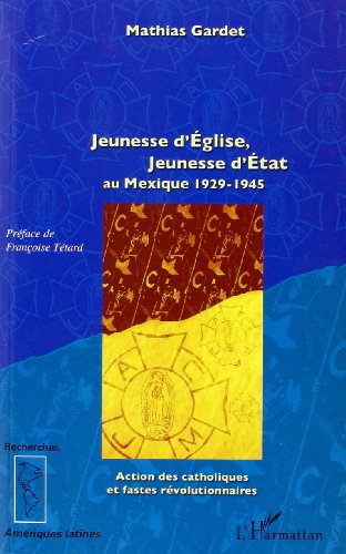Jeunesse d'Église, jeunesse d'État au Mexique