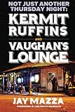 Not Just Another Thursday Night:: Kermit Ruffins and Vaughan's Lounge
