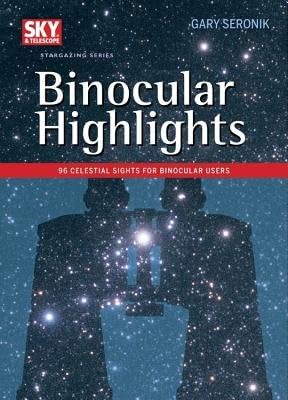 Binocular Highlights( 99 Celestial Sights for Binocular Users)[BINOCULAR HIGHLIGHTS][Spiral]