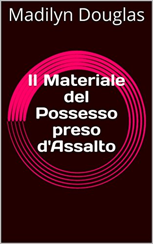 Il Materiale del Possesso preso d'Assalto (Italian Edition)