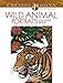 Creative Haven Wild Animal Portraits Coloring Book: Relax & Find Your True Colors (Adult Coloring Books: Animals)