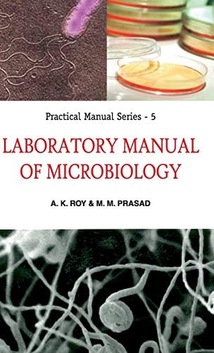 Laboratory Manual of Microbiology: Practical Manual Series: 05: v. 5