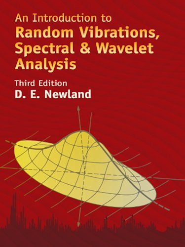 Download An Introduction to Random Vibrations, Spectral & Wavelet Analysis: Third Edition (Dover Civil and Mechanical Engineering) (English Edition) PDF
