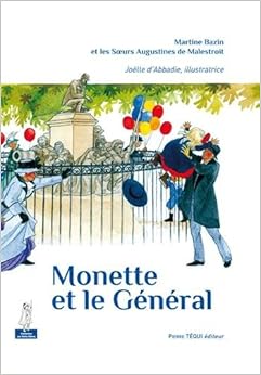 Monette et le Général, by Martine Bazin JoÃ«lle d' Abbadie