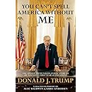 You Can't Spell America Without Me: The Really Tremendous Inside Story of My Fantastic First Year as President Donald J. Trump (A So-Called Parody)
