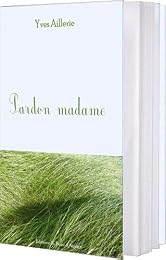 Pardon madame