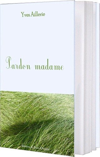 Pardon madame