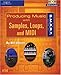 The S.M.A.R.T. Guide to Producing Music with Samples, Loops, and MIDI by