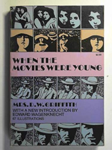 When The Movies Were Young Mrs D W Griffith Linda Arvidson Edward Wagenknecht 9780486223001 Amazon Com Books