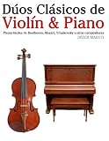 Image de Dúos Clásicos de Violín & Piano: Piezas fáciles de Beethoven, Mozart, Tchaikovsky y otros compositores (Spanish Edition)