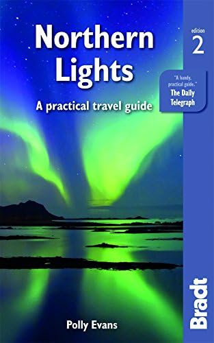 Northern Lights: A Practical Travel Guide (Bradt Travel Guide) Paperback – November 7, 2015