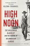 High Noon: The Hollywood Blacklist and the Making