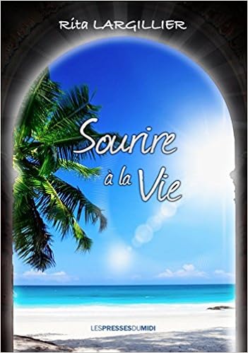 Amazon Fr Sourire A La Vie Largillier Rita Livres