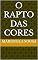 Livro O rapto das cores