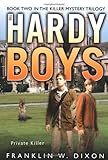 Private Killer: Book Two in the Killer Mystery Trilogy (Hardy Boys (All New) Undercover Brothers)