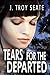 Tears for the Departed