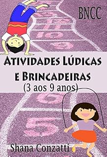 Livro Atividades Lúdicas e Brincadeiras (3 aos 9 anos) (Escola & Casa)