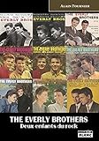 The Everly Brothers Deux enfants du Rock (French Edition) by Alain Fournier