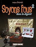 Soyons fous dans la dignité, tome 2 by 