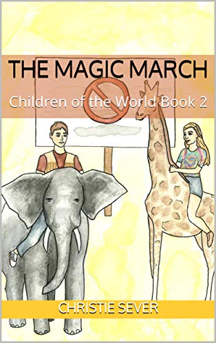 The Magic March: Children of the World Book 2 by [Sever, Christie]