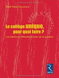 Le  collège unique, pour quoi faire ?