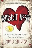 Rabbit Hole: A Satanic Ritual Abuse Survivor's Story