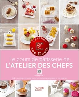 Amazon Fr Le Cours De Patisserie De L Atelier Des Chefs