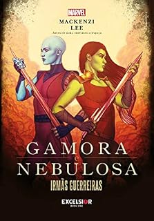 Livro Gamora & Nebulosa: irmãs guerreiras
