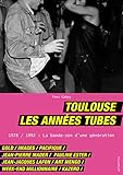 TOULOUSE, LES ANNEES TUBES by 