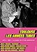 TOULOUSE, LES ANNEES TUBES by 