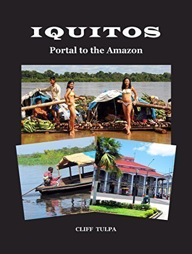 IQUITOS Portal to the Amazon by Cliff Tulpa (Hardcover)