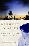 Baghdad Diaries: A Woman's Chronicle of War and Exile by Nuha al-Radi
