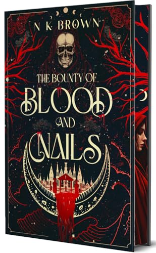 The Bounty of Blood and Nails: Deluxe Limited Edition (The Devil’s Huntress, 1)