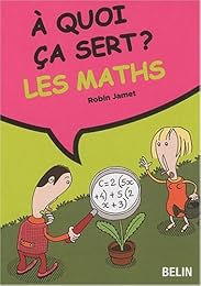 À quoi ça sert ? Les maths