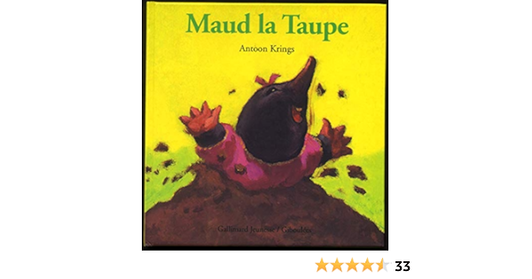 Maud La Taupe Droles De Petites Betes Krings Antoon Amazon Com Books