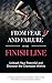 From Fear and Failure -- To the Finish Line: Unleash Your Potential and Discover the Champion Within by Dr. Cindy Starke
