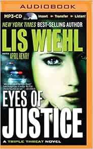 Eyes Of Justice Triple Threat Lis Wiehl Devon O Day 9781511329613 Amazon Com Books