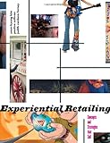 Experiential Retailing: Concepts and Strategies That Sell, Youn-Kyung Kim, Pauline Sullivan, Judith Cardona Forney, 1563673991