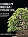Modern Bonsai Practice: 501 Principles of Good Bonsai Horticulture by Larry W Morton