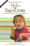 1,2,3...The Toddler Years: A Practical Guide for Parents and Caregivers