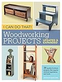 I Can Do That! Woodworking Projects - Updated and Expanded by Popular Woodworking Editors