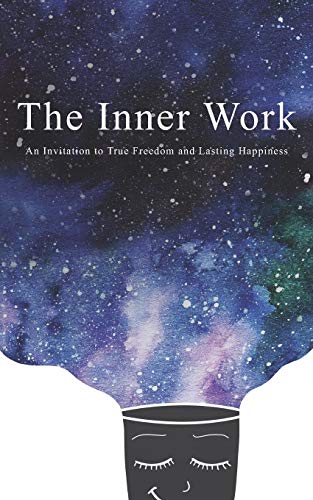 The Inner Work An Invitation to True Freedom and Lasting Happiness | amzdealz