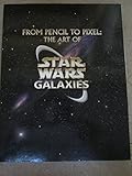 From Pencil to Pixel: The Art of Star Wars Galaxies