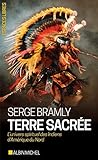 Terre sacrée : L'univers spirituel des Indiens d'Amérique du Nord by 
