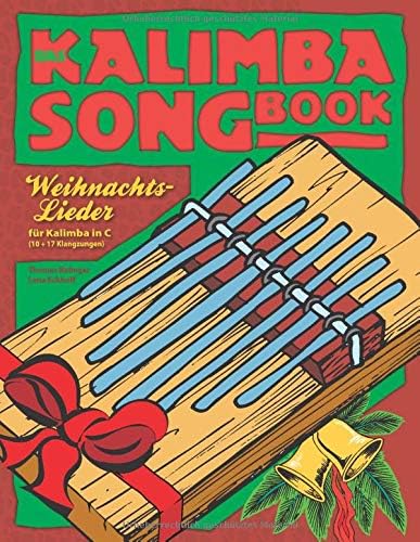 Das Kalimba-Songbook: Weihnachtslieder für Kalimba in C (German) Paperback – 6 July 2019
