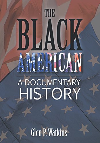 The Black American: A Documentary History by Glen Watkins